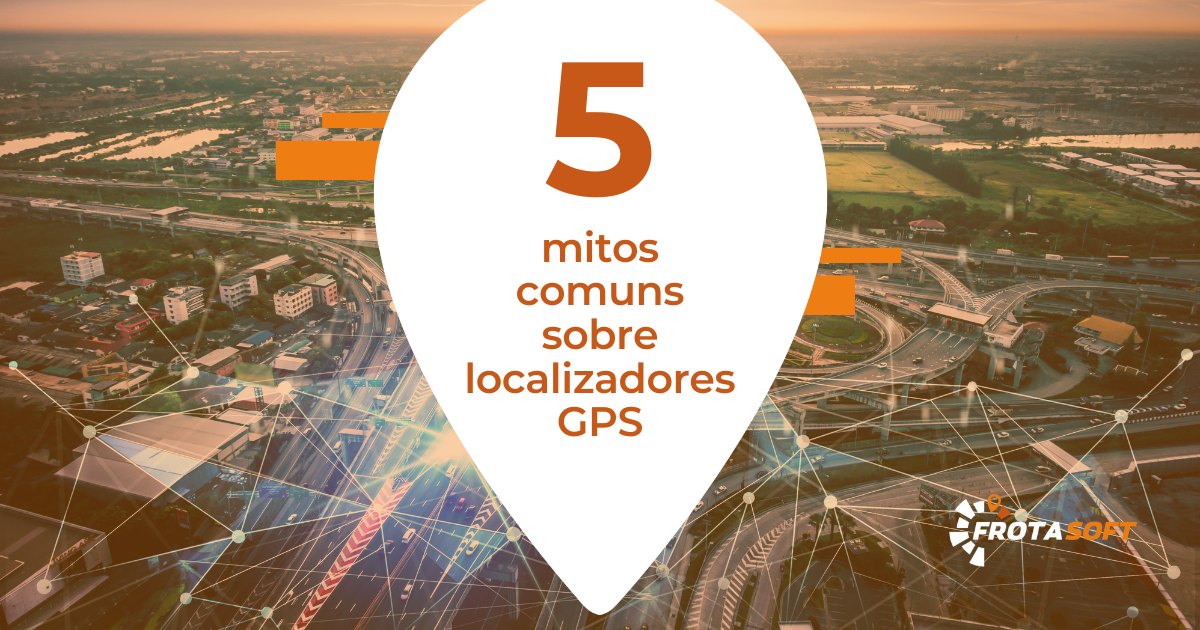 5 mitos sobre Localizadores GPS